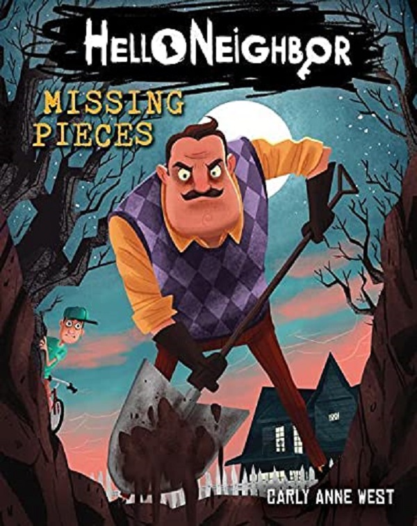 Hello Neighbor!: Missing Pieces - Carly Anne West