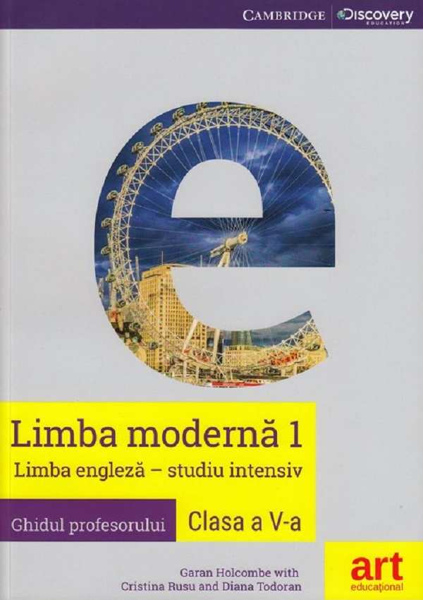 Limba moderna 1: Engleza. Studiu intensiv - Clasa 5 - Ghidul profesorului - Garan Holcombe, Cristina Rusu, Diana Todoran