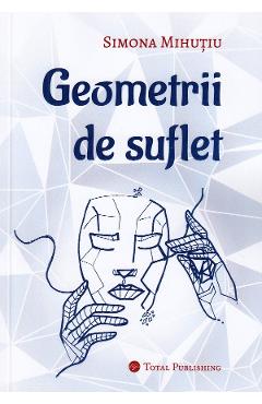 Poza produsului Geometrii de suflet - Simona Mihutiu