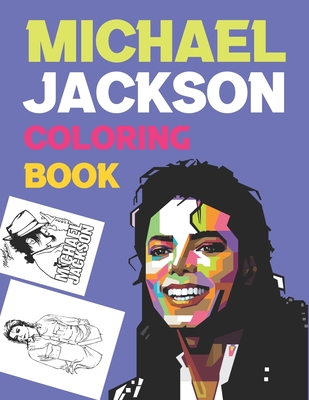 Michael Jackson Coloring Book: The King Of Pop Michael Jackson Coloring Book - Joynal Press