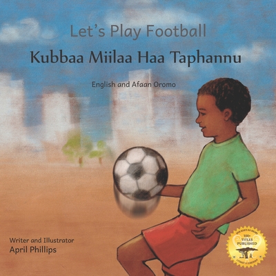Let's Play Football: With African Animals in Afaan Oromo and English - Ready Set Go Books
