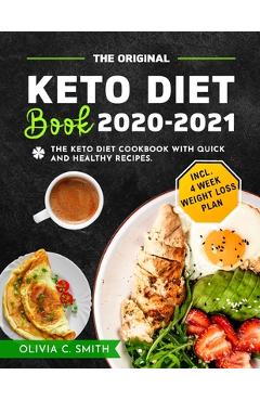 Coperta cărții 'The Original Keto Diet Book 2020-2021: The Keto Diet Cookbook with Quick and Healthy Recipes Incl. 4 Week Weight Loss'