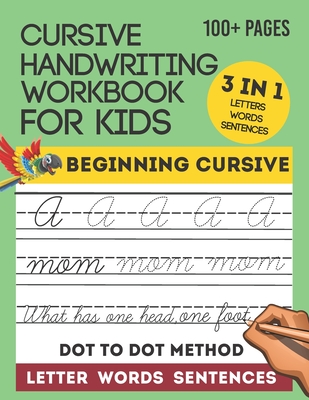 Cursive Handwriting Workbook For Kids: Writing Letters, Words & Sentences 3-in-1 Cursive Letter Practice Tracing Book for Beginners, kindergarten - Le - Creative Printing House