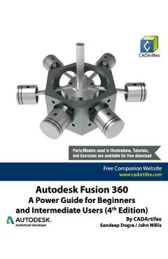 Coperta cărții 'Autodesk Fusion 360: A Power Guide for Beginners and Intermediate Users (4th Edition) - John Willis'