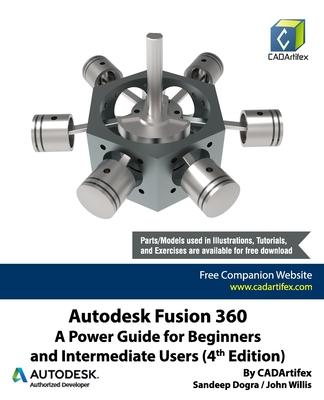 Autodesk Fusion 360: A Power Guide for Beginners and Intermediate Users (4th Edition) - John Willis