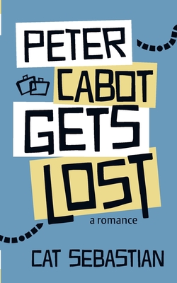Peter Cabot Gets Lost - Cat Sebastian