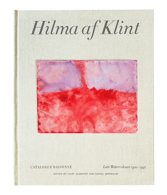Hilma AF Klint: Late Watercolours 1922-1941: Catalogue Raisonn� Volume VI - Hilma Af Klint