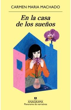 Coperta cărții 'En La Casa de Los Suenos - Carmen Maria Machado'