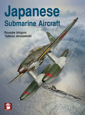 Japanese Submarine Aircraft - Ryusuke Ishiguro