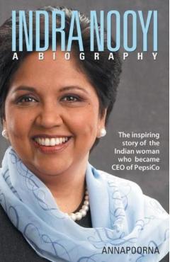 Indra Nooyi - A Biography - Annapoorna