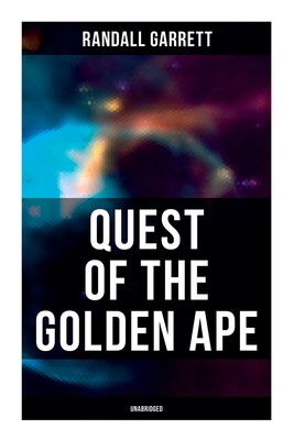 Quest of the Golden Ape (Unabridged) - Randall Garrett