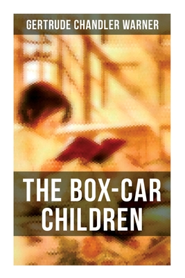 Coperta cărții 'The Box-Car Children: Warmhearted Family Classic - Gertrude Chandler Warner'