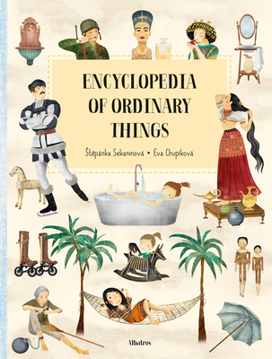 Encyclopedia of the Ordinary Things - Stepanka Sekaninova