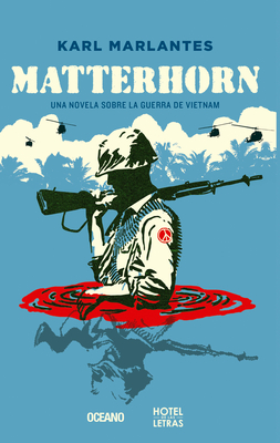 Matterhorn: Una Novela Sobre La Guerra de Vietnam - Karl Marlantes