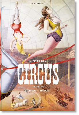 The Circus. 1870s-1950s - Linda Granfield