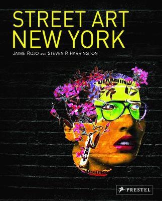 Street Art New York 2000-2010 - Jaime Rojo