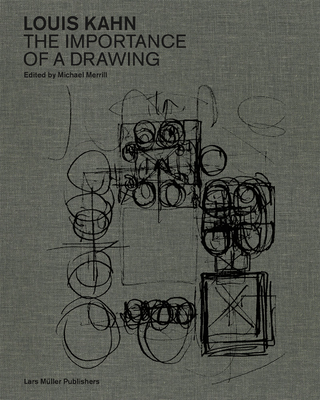 Louis Kahn: The Importance of a Drawing - Louis Kahn