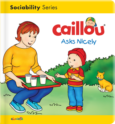Caillou Asks Nicely - Danielle Patenaude