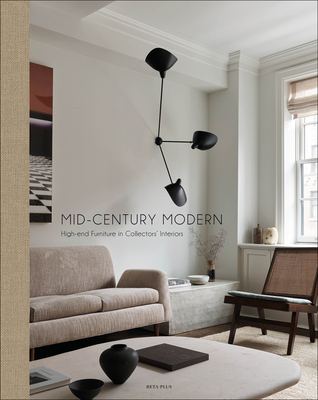 Mid-Century Modern: High-End Furniture in Collectors' Interiors - Wim Pawels
