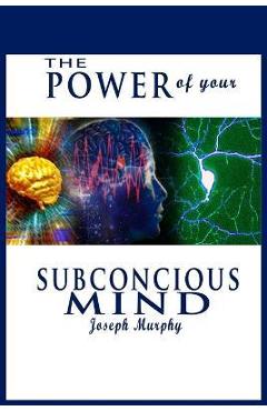Poza produsului The Power of Your Subconscious Mind - Joseph Murphy