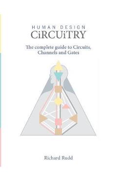 Poza produsului Circuitry: The complete guide to Circuits, Channels and Gates - Richard Rudd