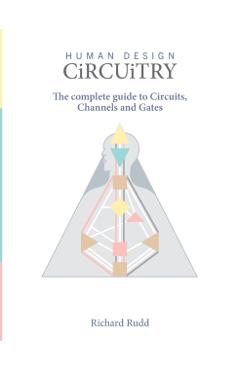 Circuitry: The complete guide to Circuits, Channels and Gates - Richard Rudd