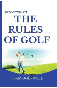 Fast Guide to the RULES OF GOLF: A Handy Fast Guide to Golf Rules 2021-2022 (Pocket Sized Edition) - Team Golfwell