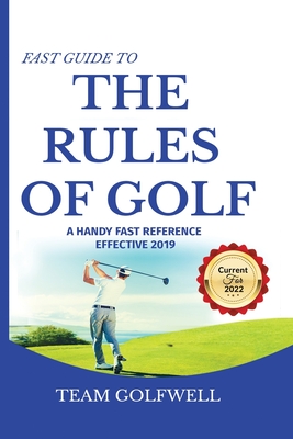 Fast Guide to the RULES OF GOLF: A Handy Fast Guide to Golf Rules 2021-2022 (Pocket Sized Edition) - Team Golfwell