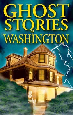 Ghost Stories of Washington - Barbara Smith