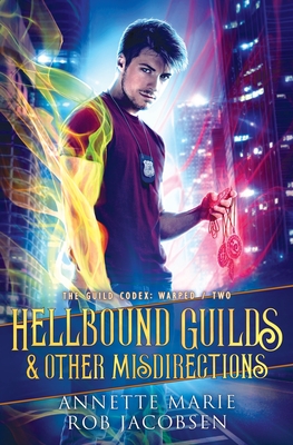 Hellbound Guilds & Other Misdirections - Annette Marie