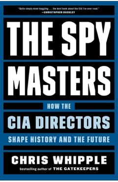Poza produsului The Spymasters: How the CIA Directors Shape History and the Future - Chris Whipple