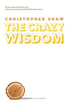 Coperta cărții 'The Crazy Wisdom: Memoir of a Friendship - Christopher Shaw'