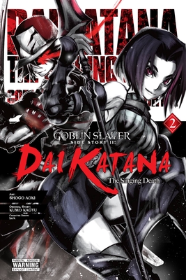 Goblin Slayer Side Story II: Dai Katana, Vol. 2 (Manga) - Kumo Kagyu