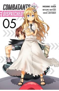Coperta cărții 'Combatants Will Be Dispatched!, Vol. 5 (Manga) - Natsume Akatsuki'