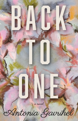 Back to One - Antonia Gavrihel