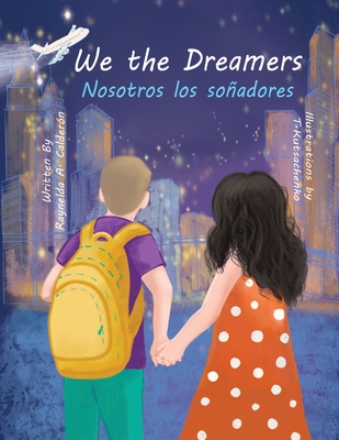 We the Dreamers - Raynelda A. Calderon