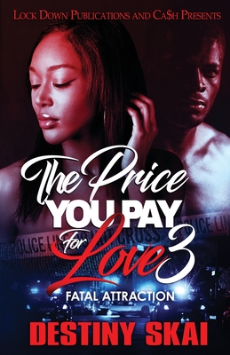 The Price You Pay For Love 3 - Destiny Skai