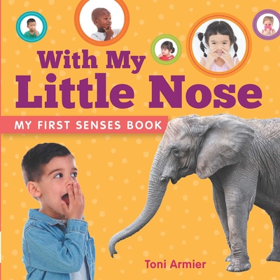 With My Little Nose (My First Senses Book) - Toni Armier