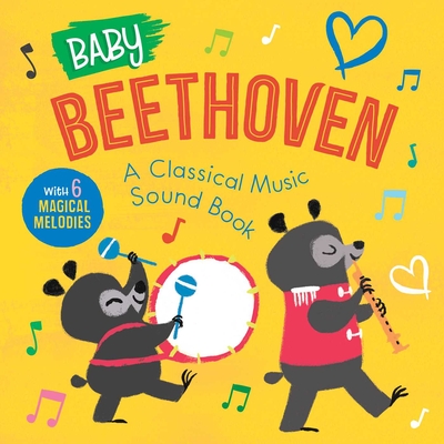 Baby Beethoven: A Classical Music Sound Book (with 6 Magical Melodies) - Little Genius Books