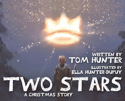 Two Stars: A Christmas Story - Tom Hunter