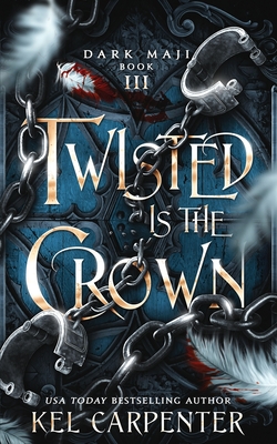 Twisted is the Crown - Kel Carpenter