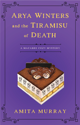 Arya Winters and the Tiramisu of Death - Amita Murray