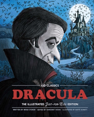 Dracula - Kid Classics, 2: The Classic Edition Reimagined Just-For-Kids! (Illustrated & Abridged for Grades 4 - 7) (Kid Classic #2) - Bram Stoker