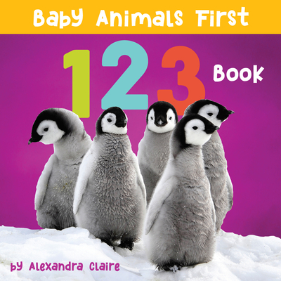 Baby Animals First 123 Book, 1 - Alexandra Claire