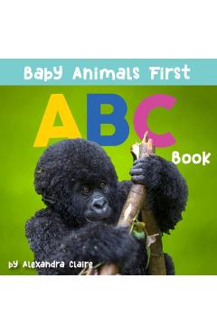 Baby Animals First ABC Book, 2 - Alexandra Claire