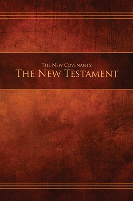 The New Covenants, Book 1 - The New Testament: Restoration Edition Hardcover - Restoration Scriptures Foundation
