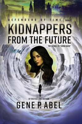 Kidnappers from the Future - Gene P. Abel