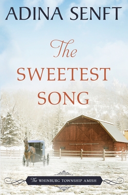 The Sweetest Song: Amish romance - Adina Senft