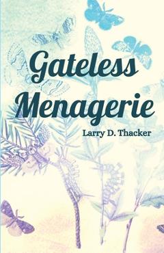 Coperta cărții 'Gateless Menagerie - Larry Thacker'