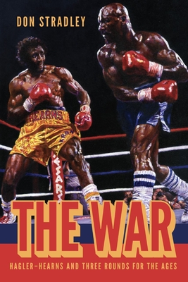 Coperta cărții 'The War: Hagler-Hearns and Three Rounds for the Ages - Don Stradley'